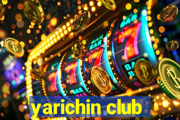 yarichin club